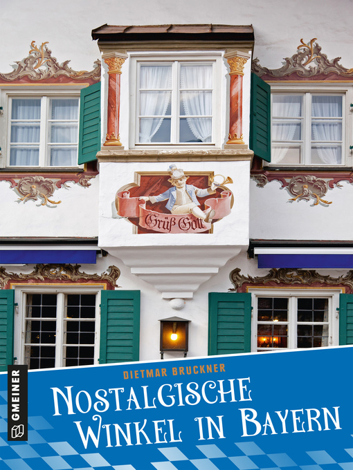 Title details for Nostalgische Winkel in Bayern by Dietmar Bruckner - Available